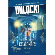 Unlock ! Escape Geeks T1 : Échappe-Toi Des Catacombes !