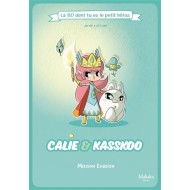 Calie Et Kasskoo - Mission Evasion - La Bd Dont Tu Es Le Petit Heros
