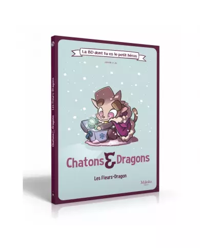 Chatons Et Dragons – Les Fleurs Dragon - La Bd Dont Tu Es Le Petit Heros