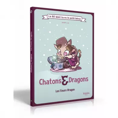 Chatons Et Dragons – Les Fleurs Dragon - La Bd Dont Tu Es Le Petit Heros