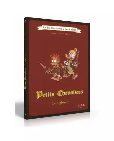 Petits Chevaliers - Le Diplome - La Bd Dont Tu Es Le Petit Heros